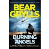 Burning Angels - Bear Grylls
