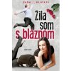 Žila som s bláznom - Dana Hlavatá