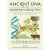 Ancient DNA and the European Neolithic: Relations and Descent (Whittle Alasdair)