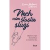 Nech vám šťastie slúži - Laura Malinová Seilerová