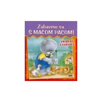 Zabavme sa s macom Pacom! Gabriela Dittelová, Jan Ivens, Kolektív