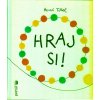 Tullet Hervé: Hraj si! (Sleduj pozorně linku svým prstem a uvidíš! Boule, kolotoč, schovávaná, černý tunel, překážky i semafor. Hravé pozorování pro nejmenší děti od 2 let. (vydání Portál 2025))