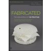 Fabricated - The New World of 3D Printing (Hod Lipson)(Brožovaná)
