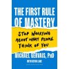 The First Rule of Mastery: Stop Worrying about What People Think of You