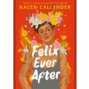 Felix Ever After - Callender Kacen