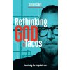 Rethinking GOD with Tacos (Jason Clark)(Brožovaná)