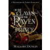 In the Claws of the Raven Prince (Mallory Dunlin)(Brožovaná)