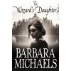 Wizard's Daughter (Barbara Michaels)(Brožovaná)