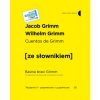 Cuentos de Grimm. Baśnie braci Grimm z podręcznym słownikiem hiszpańsko-polskim (Bracia Grimm)(Brožovaná)