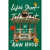 Life's Short, Talk Fast - Ann Hood, Dialogue