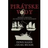 Pirátske vody: História pirátstva od staroveku až po súčasnosť - Mann, Kraig Becker Don