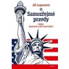 Samozřejmé pravdy Dějiny Spojených států amerických - Jill Leporeová