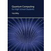 Quantum Computing for High School Students (Billig Yuly)