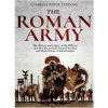 The Roman Army: The History and Legacy of the Military that Revolutionized Ancient Warfare and Made Rome a Global Empire (Charles River Editors)(Brožovaná)