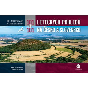 101+101 leteckých pohledů na Česko a Slovensko - Bohuš Schwarzbacher, Martina Grznárová