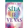 Síla je ve vás - Louise L. Hay