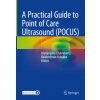 A Practical Guide to Point of Care Ultrasound (POCUS)