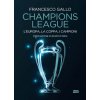 Champions league. L'Europa, la coppa, i campioni