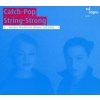 Catch-Pop String-Strong - Catch-Pop String-Strong