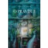 O pravdu? | Štědroň Miloš, a kolektiv autorů