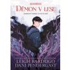Démon v lese (Komiksový príbeh so sveta gríš) - Leigh Bardugo
