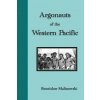 Argonauts of the Western Pacific. an Account of Native Enterprise and Adventure in the Archipelagoes of Melanesian New Guinea