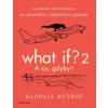What If? 2. A co gdyby? Naukowe odpowiedzi na absurdalne i hipotetyczne pytania