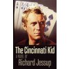 The Cincinnati Kid (Richard Jessup)(Brožovaná)