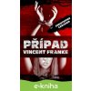 E-kniha Případ Vincent Franke - Christoffer Carlsson