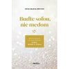 Buďte soľou, nie medom - Luigi Maria Epicoco