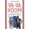 Va-Va-Voom: A Modern History of French Football