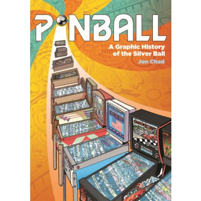 Pinball: A Graphic History of the Silver Ball