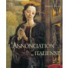 L'Annonciation Italienne - Nouvelle Edition
