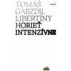 Horieť intenzívne - Tomáš Gabzdil Libertíny