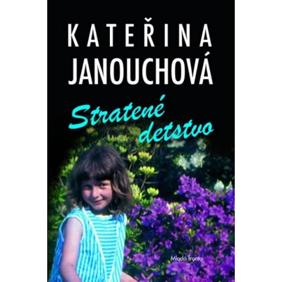 Stratené detstvo - Kateřina Janouchová