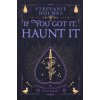 If You've Got It, Haunt It (Steffanie Holmes)(Brožovaná)