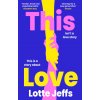 THIS LOVE (Lotte Jeffs)(Brožovaná)