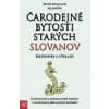 Čarodejné bytosti starých Slovanov - Kuzmišín Peter Weleslaw
