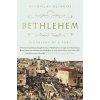 Bethlehem - Biography of a Town