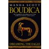 Boudica: Dreaming The Eagle (Manda Scott)()