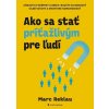 Ako sa stať príťažlivým pre ľudí - Marc Reklau