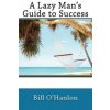 A Lazy Man's Guide to Success