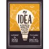 My Idea: A Guide to Bring Your Vision to Light (Tucker Rod)