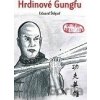 Hrdinové Gungfu - Eduard Štěpař