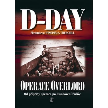 D-Day Operace Overlord - Ivo Rušák