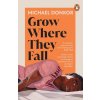 Grow Where They Fall - Michael Donkor
