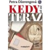 Kedy ak nie teraz (Petra Džerengová)