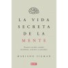 La vida secreta de la mente