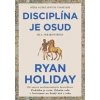 Disciplína je osud - Ryan Holiday