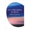 Co všechno je muž - David Szalay